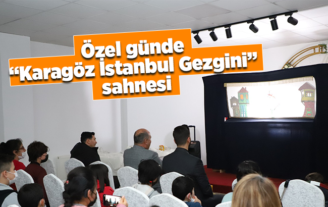 Özel Günde “Karagöz İstanbul Gezgini” Sahnesi