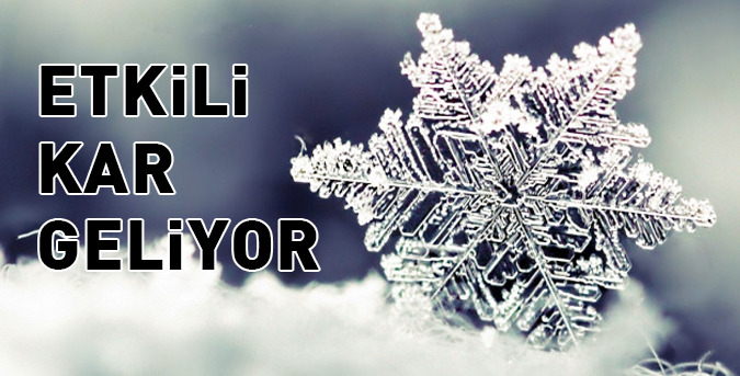 Etkili kar geliyor