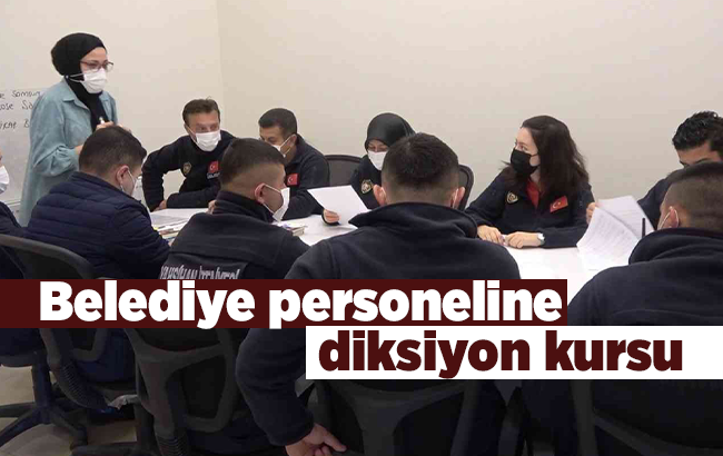 Belediye personellerine diksiyon kursu