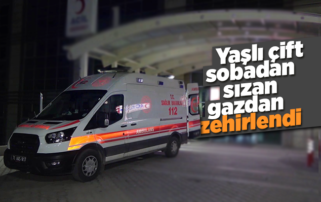 Yaşlı çift sobadan sızan gazdan zehirlendi