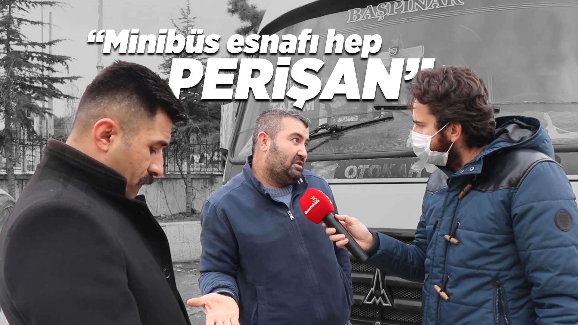 Minibüs esnafının feryadı; "Minibüs esnafı hep perişan"