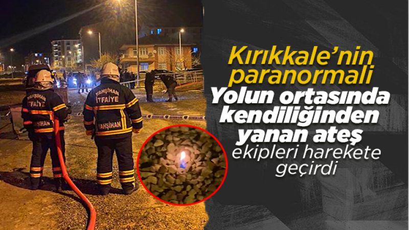 Yolun ortasında kendiliğinden yanan ateş, ekipleri alarma geçirdi