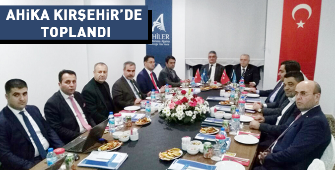 AHİKA Kırşehir’de toplandı