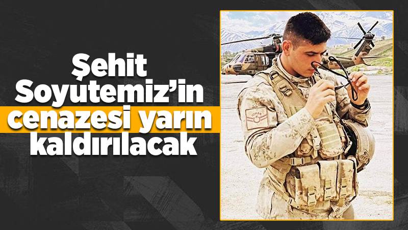 Şehit Soyutemiz Salı günü uğurlanacak