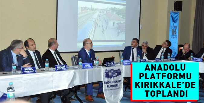 Anadolu Platformu Kırıkkale’de toplandı
