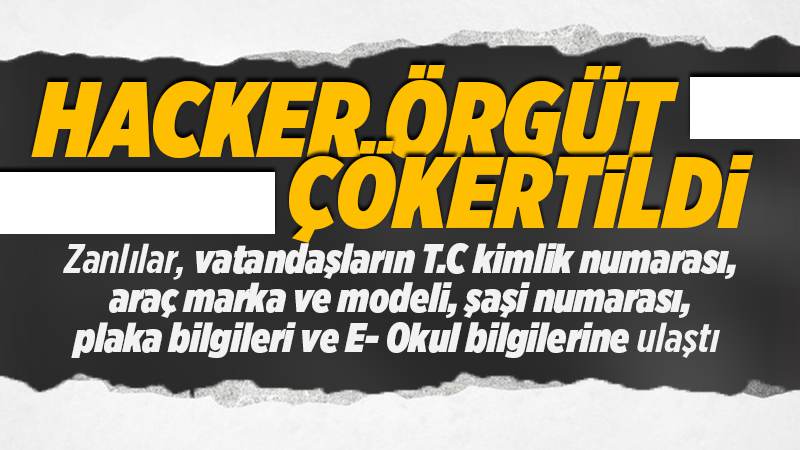 Hacker grubu çökertildi! Vatandaşın tüm bilgisine ulaşmışlar!