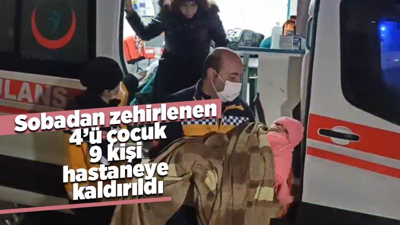 Kırıkkale'de karbonmonoksitten zehirlenen 4'ü çocuk 9 kişi hastaneye kaldırıldı