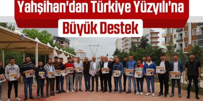Yahşihan'dan Türkiye Yüzyılı'na Büyük Destek