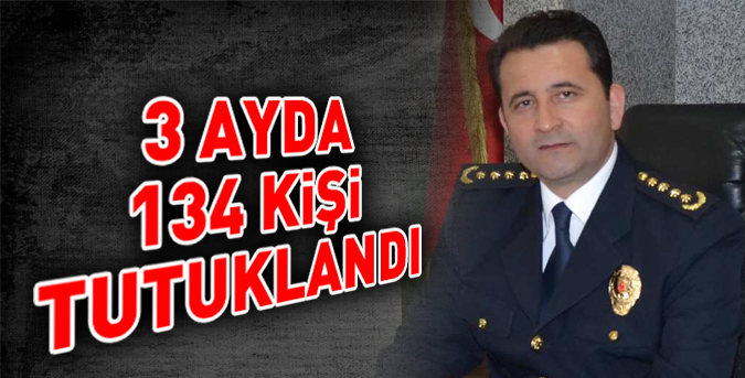 3-ayda-134-kişi-tutuklama.jpg