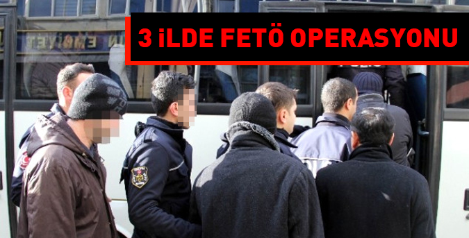 3-ilde-fetö-operasyonu.jpg