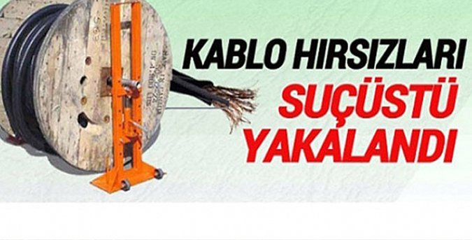 Kablo-hırsızı-yakalandı.jpg