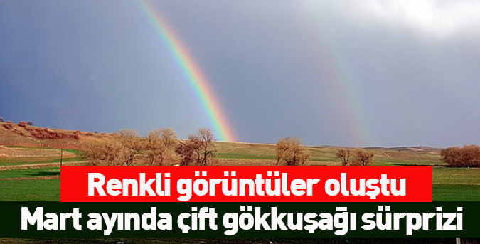 Mart-ayında-çift-gökkuşağı-sürpriz.jpg
