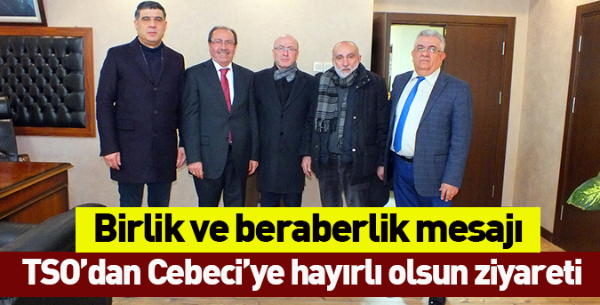 TSO’dan-Cebeci’ye-hayırlı-olsun-ziyareti.jpg