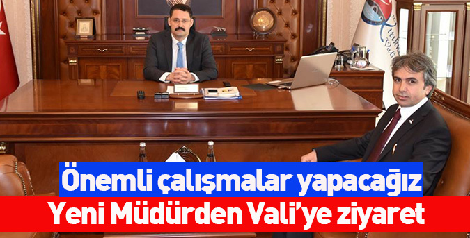 Yeni-Müdürden-Vali’ye-ziyaret.jpg